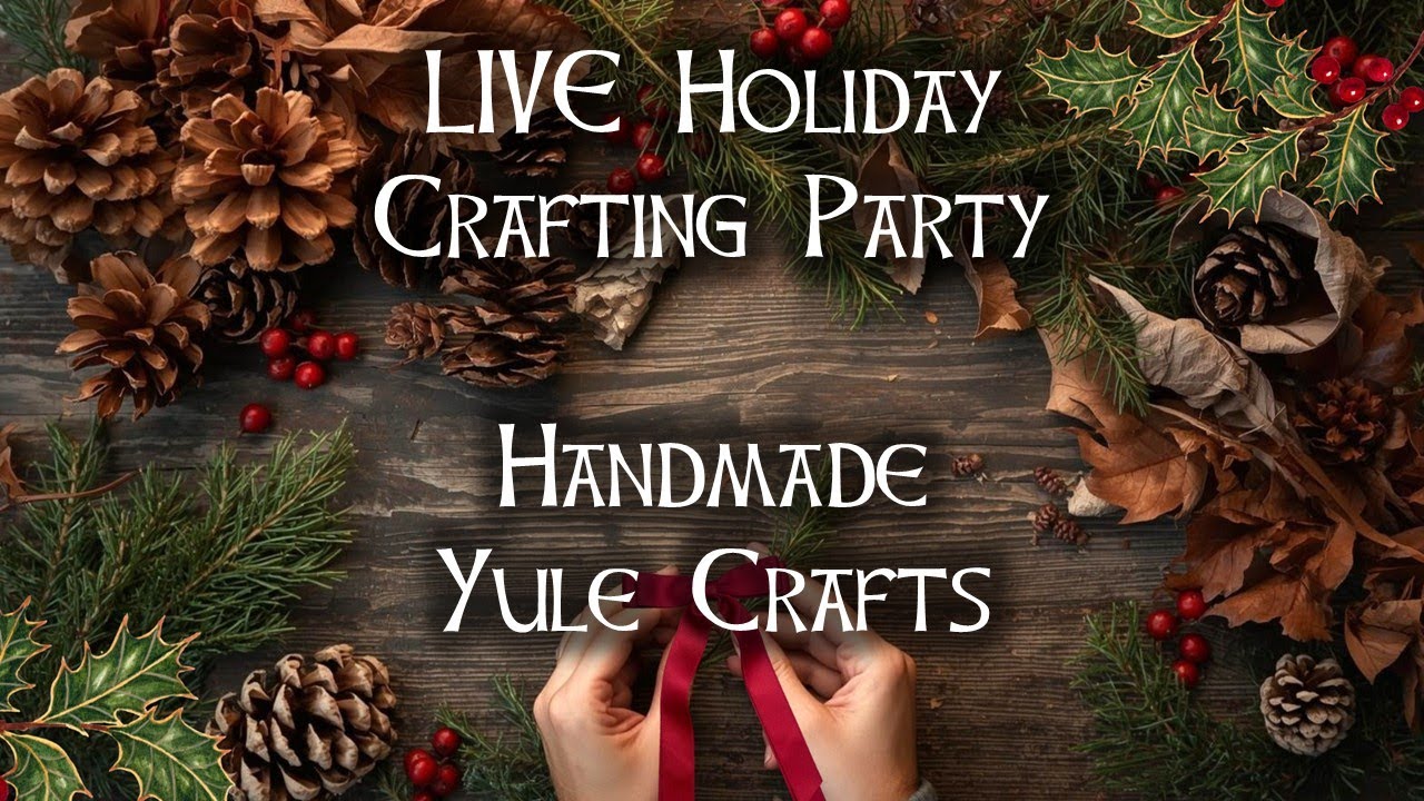LIVE Holiday Crafting Party, Handmade Yule Crafts