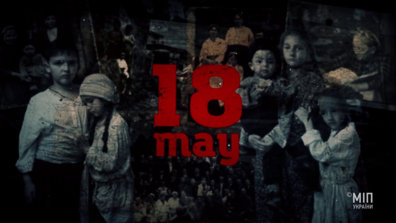 May 18 - Anniversary of the Tragedy which is still ongoing - Consequences of Deportation