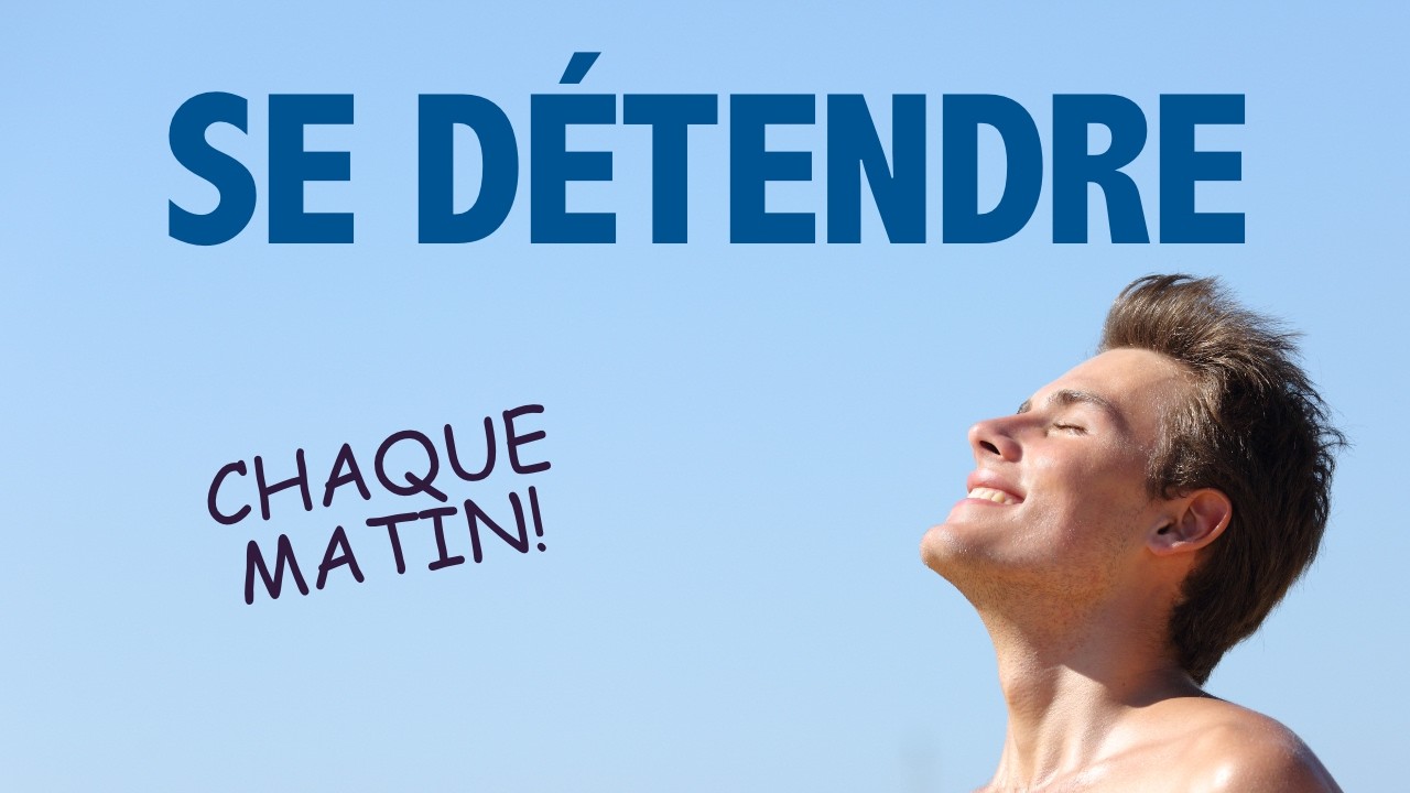 SE DÉTENDRE... programme express pour tous!
