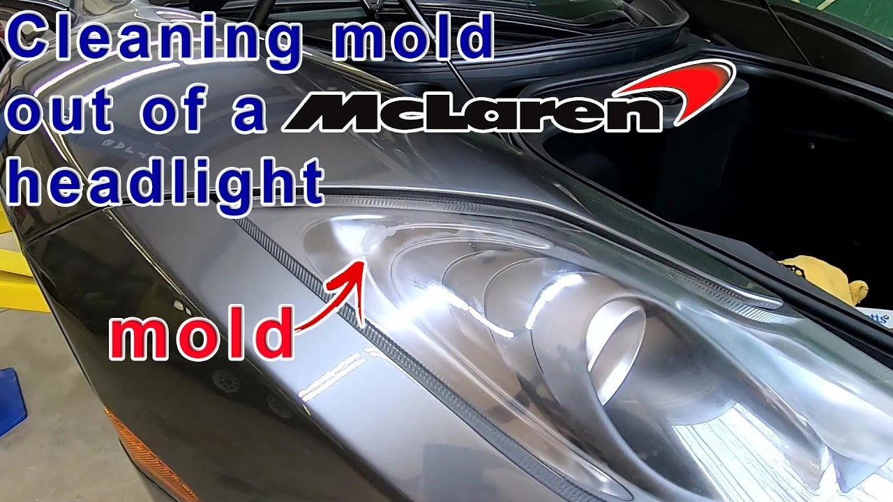 Как очистить фару McLaren (и других автомобилей) от плесени и влаги