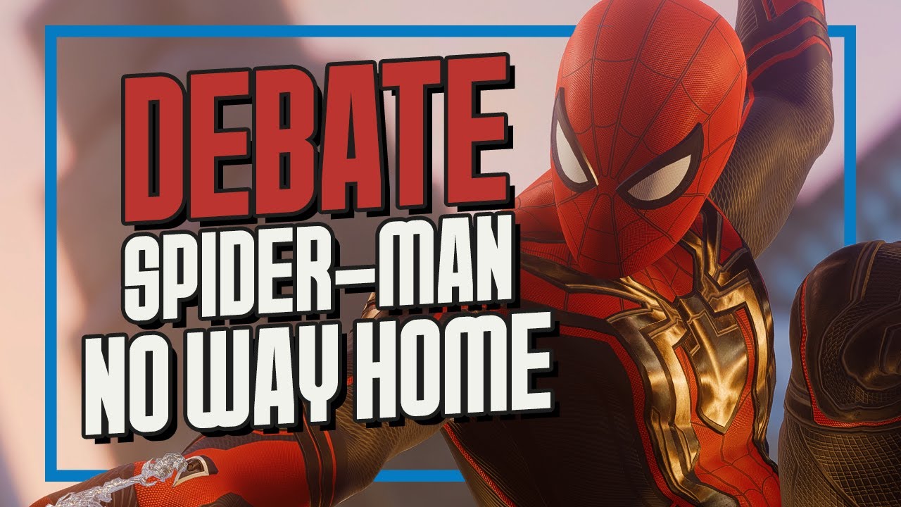 Debate - Spider-Man No Way Home ft. Uncharted Robbie, Alex Arellano, Spidey Avengers, ComicManiaco