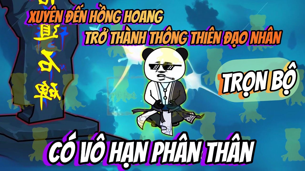 [TRỌN BỘ] THÔNG THIÊN ĐẠO NHÂN CÓ VÔ HẠN PHÂN THÂN | Tptsub