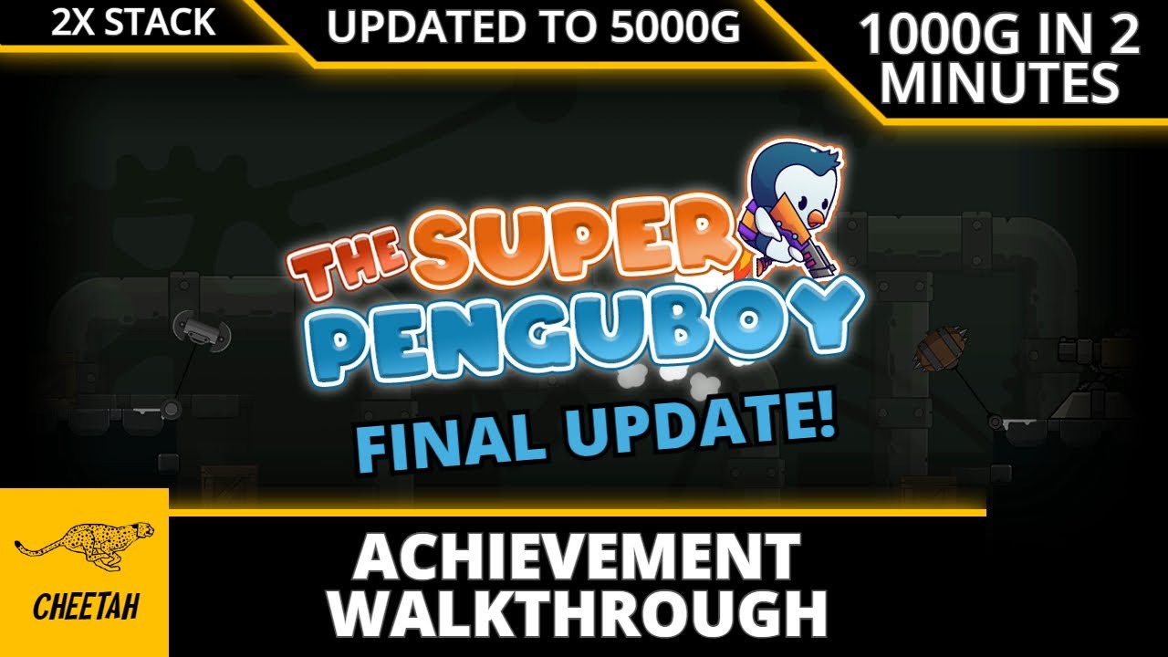 The Super Penguboy - UPDATED TO 5000G! Achievement Walkthrough (1000G IN 2 MINUTES) FINAL UPDATE