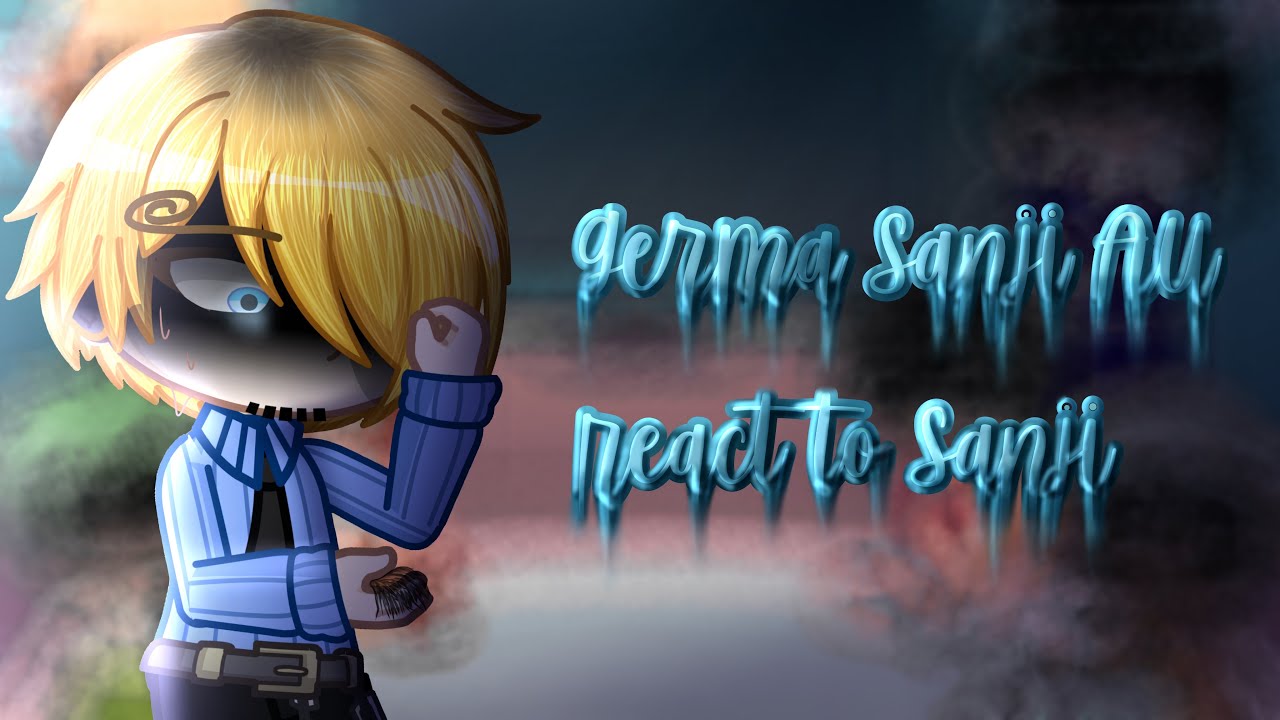 Germa Sanji AU reacts to Sanji | 1/1 | 2x