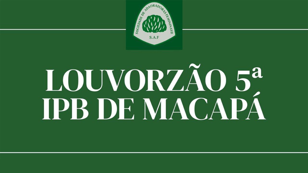 Louvorzão 5ª IPB Macapá