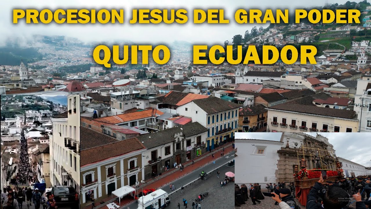 PROCESIÓN  DE  JESÚS  DEL GRAN  PODER  QUITO ECUADOR  {2023