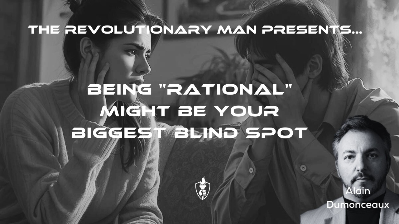 Being  Rational  Might Be Your Biggest Blind Spot