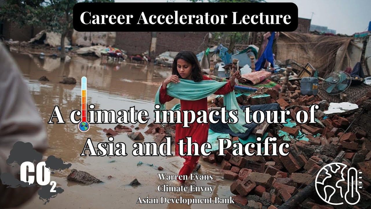 A climate impacts tour of Asia and the Pacific-KU Engineering Career Accelerator-Warren Evans