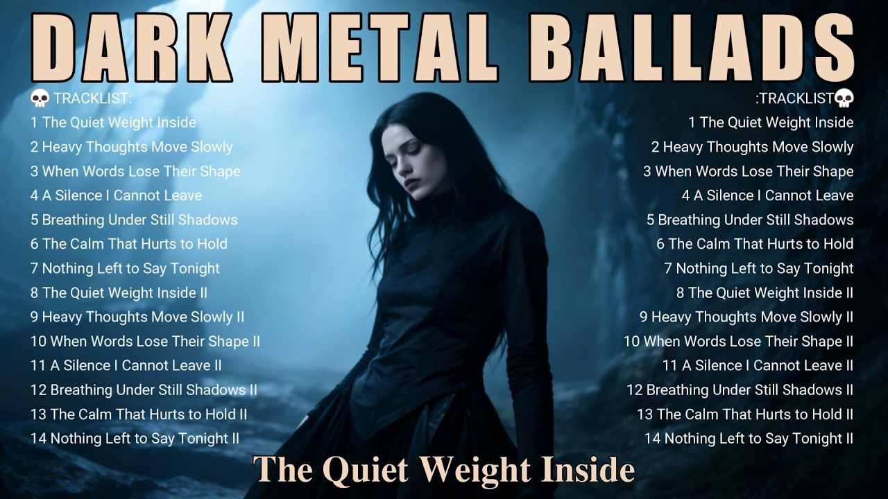 🔥 Dark Metal Ballads – The Quiet Weight Inside | Gothic Doom & Melancholic Atmosphere