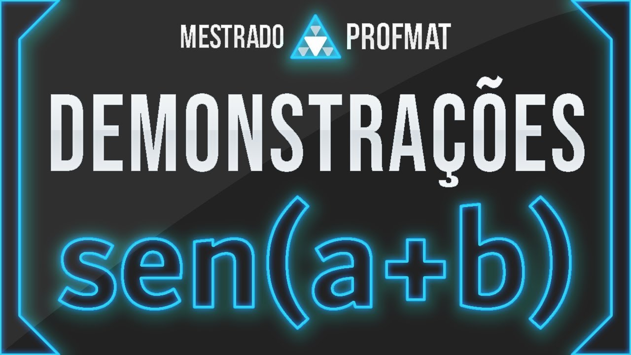 (Profmat MA11) Seno e Cosseno da soma de arcos Demonstração sen(a+b) e cos(a+b)