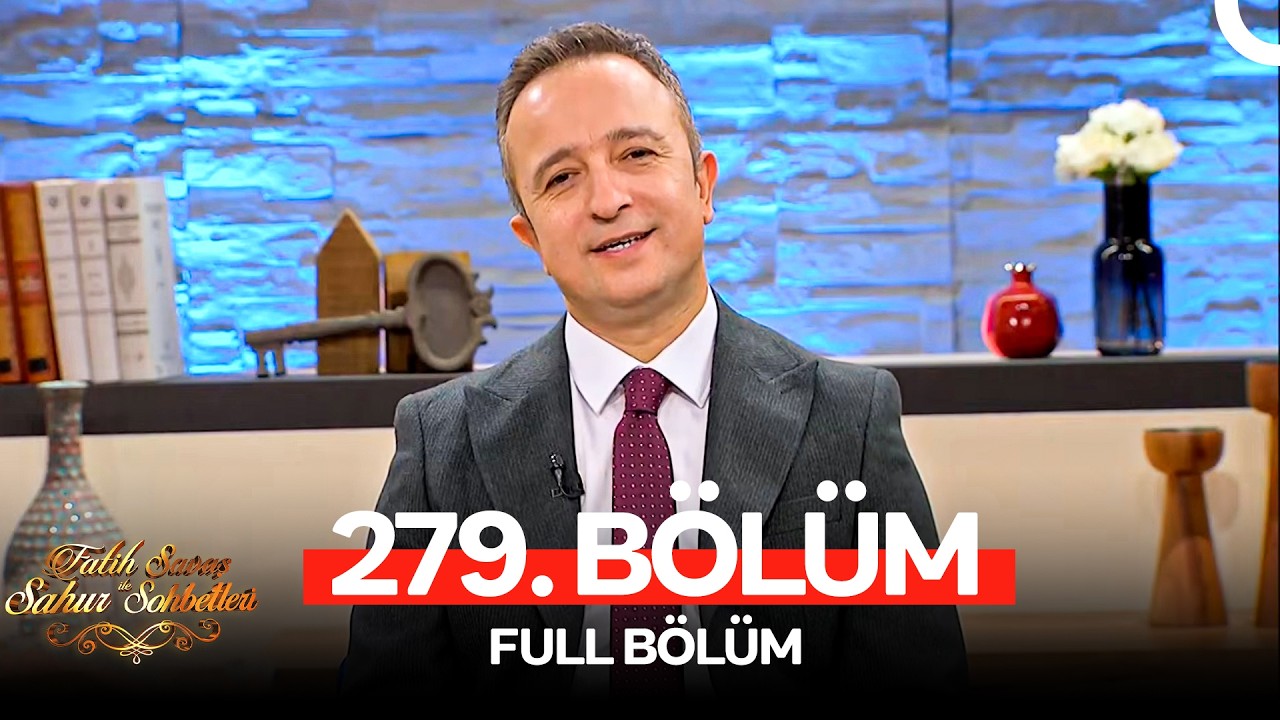 Fatih Savaş ile Sahur Sohbetleri 279. Bölüm