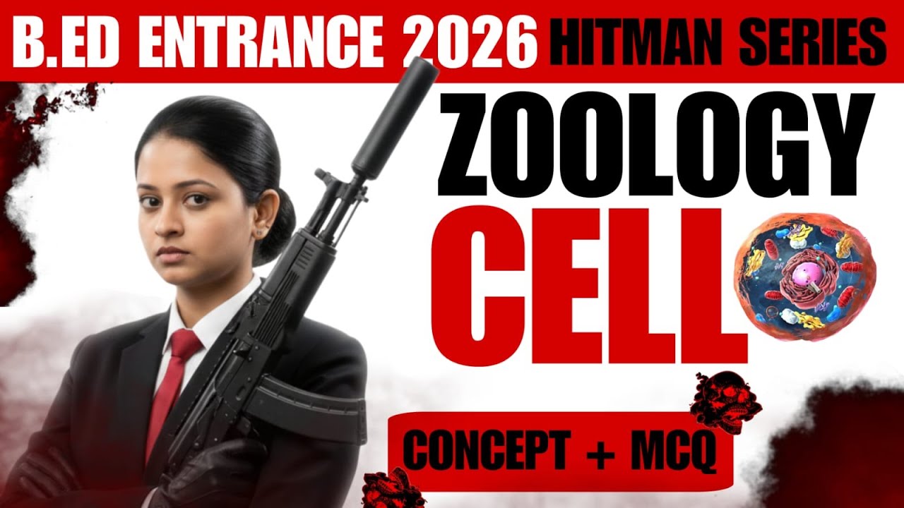 HITMAN SERIES ||B.ED EXAM-2026|| ZOOLOGY ||CELL #bidyasagarclasses_tet #bed2026 #BEDSCIENCE
