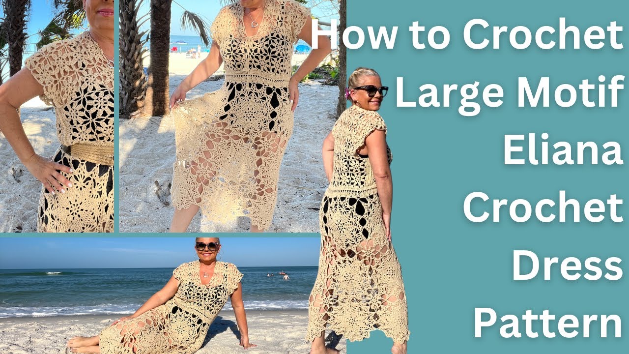 Eliana Crochet Dress Pattern Large Motif Tutorial