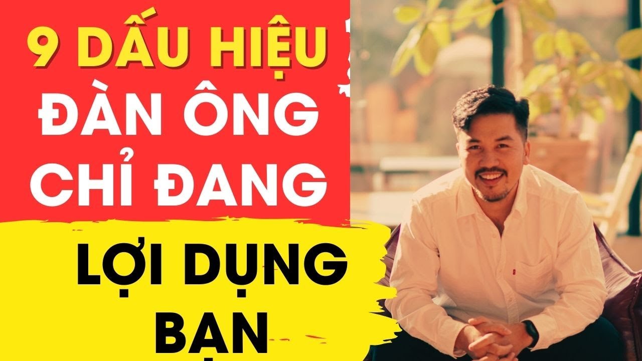 9 Dấu Hiệu Đàn Ông Chỉ Đang Lợi Dụng Chứ Không Hề Yêu Bạn Thật Lòng || Te Fung Quân Sư Nữ