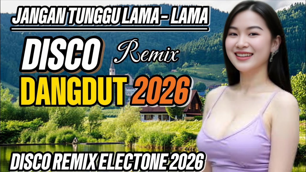 JANGAN TUNGGU LAMA - LAMA🔥 DISCO DANGDUT REMIX VIRAL 2026 AUDIO SUPER JERNIH PALING ENAK SEDUNIA