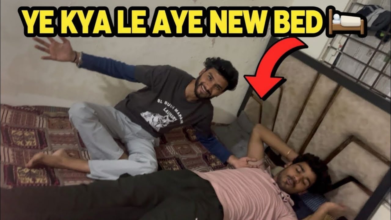 Y kya new bed le liya 😅