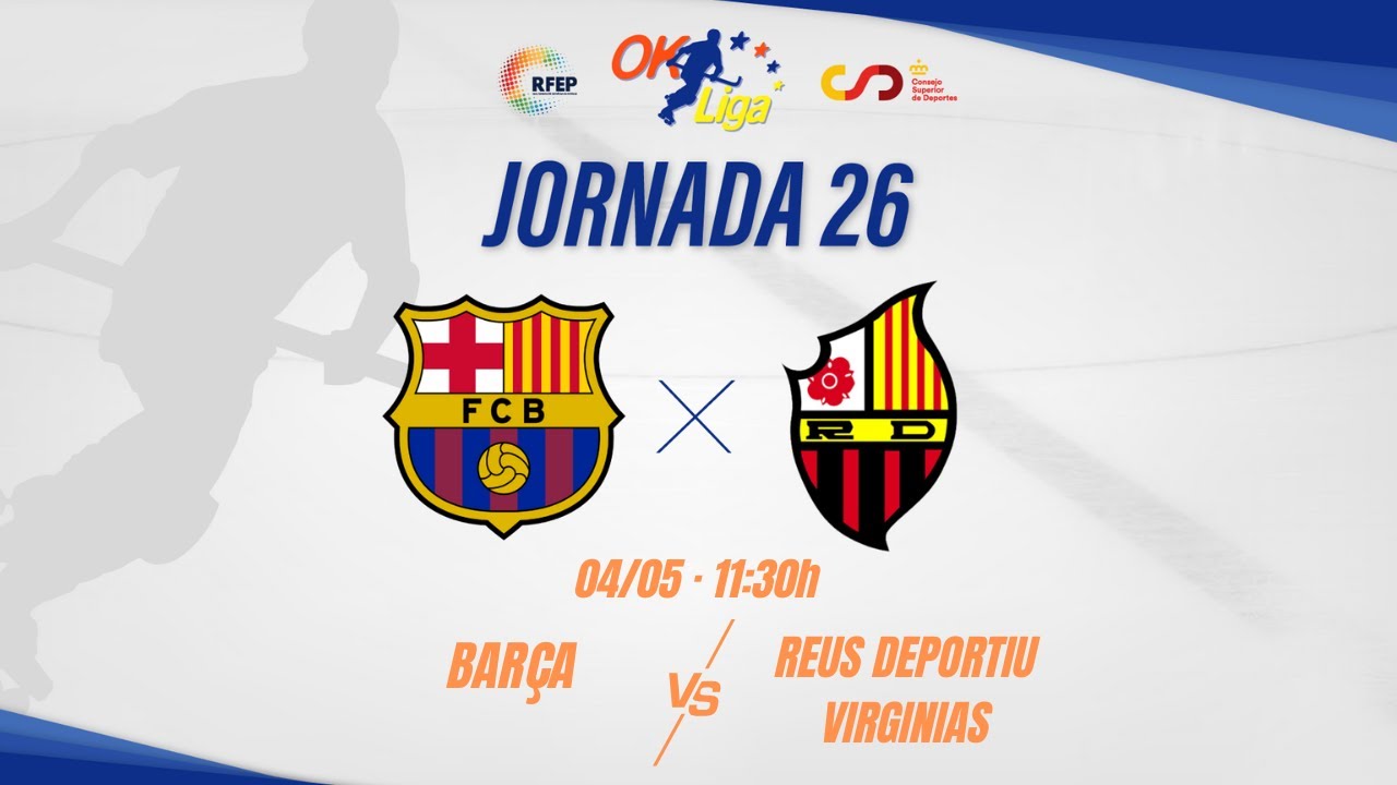 BAR&Ccedil;A - REUS DEPORTIU VIRGINIAS (26&ordf; Jornada #OKLiga)