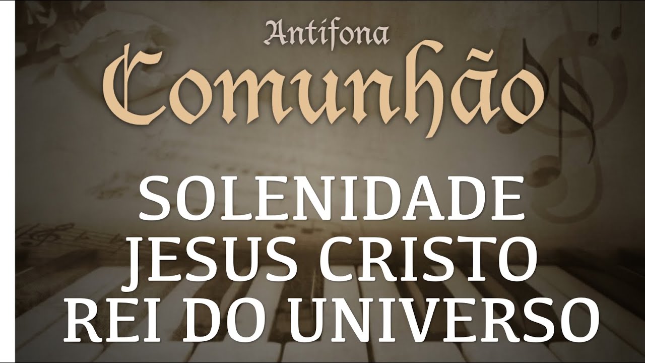 O Senhor em seu trono reina para sempre | Ant. de Comunhão | Solenidade Jesus Cristo Rei do Universo