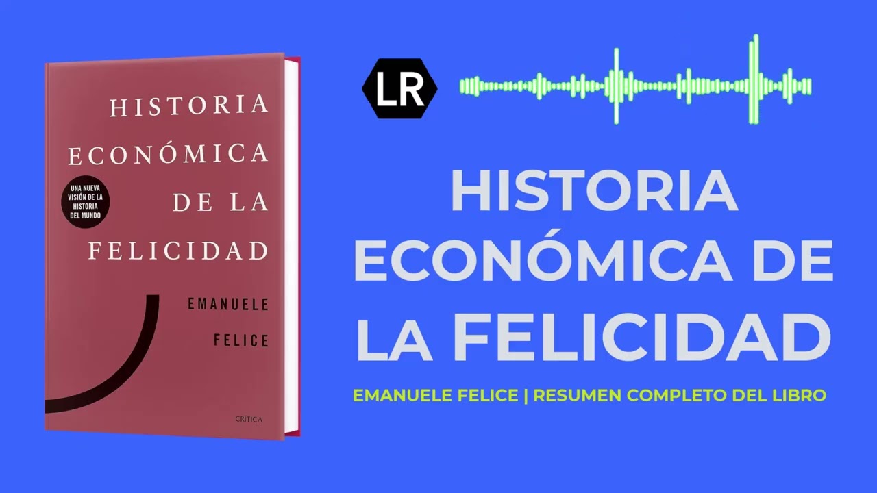 Historia económica de la felicidad | Emanuele Felice  | Audiolibro | Resumen completo