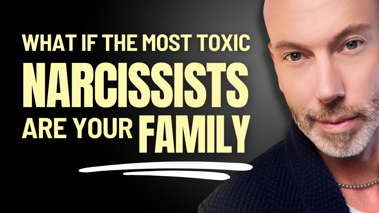 The most narcissistic, toxic people in your life are often called family?