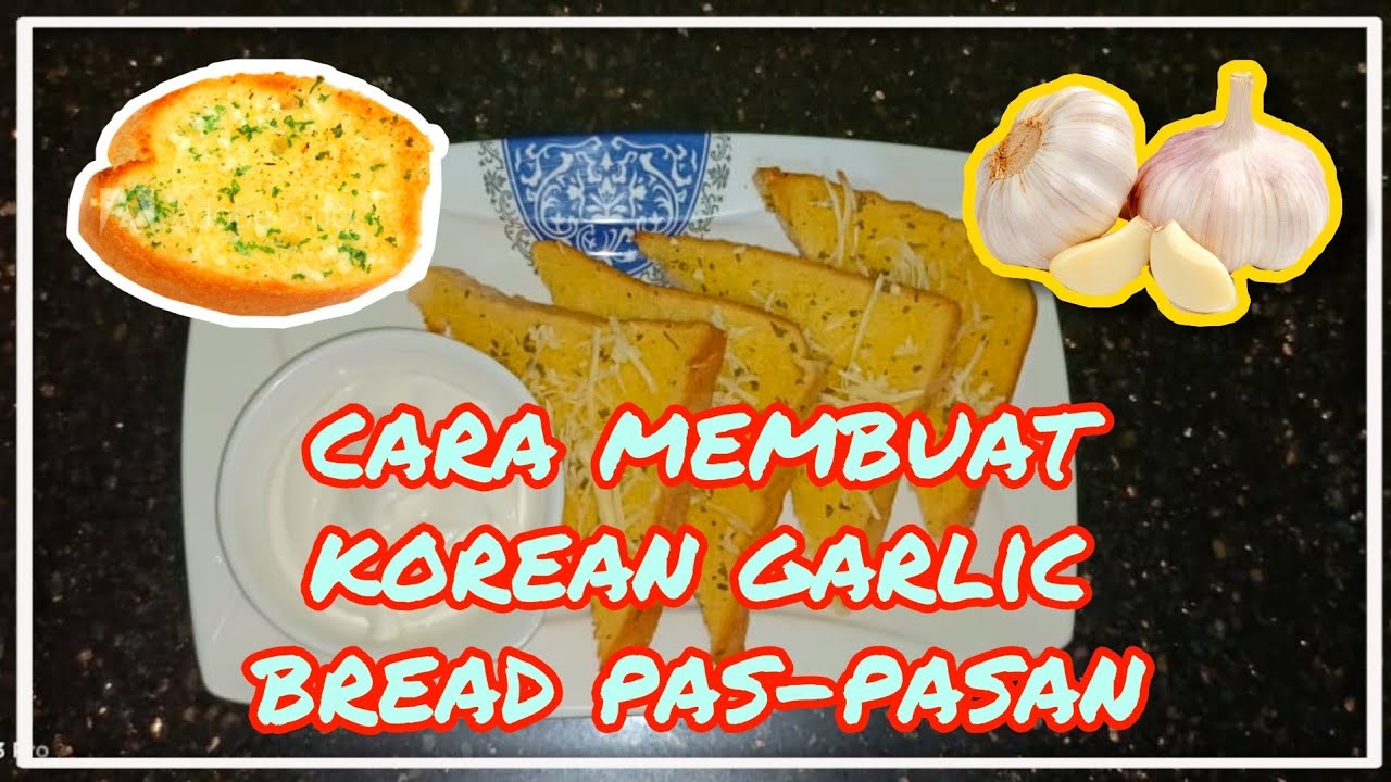 CARA MEMBUAT KOREAN GARLIC BREAD MODAL PAS-PASAN DI RUMAH