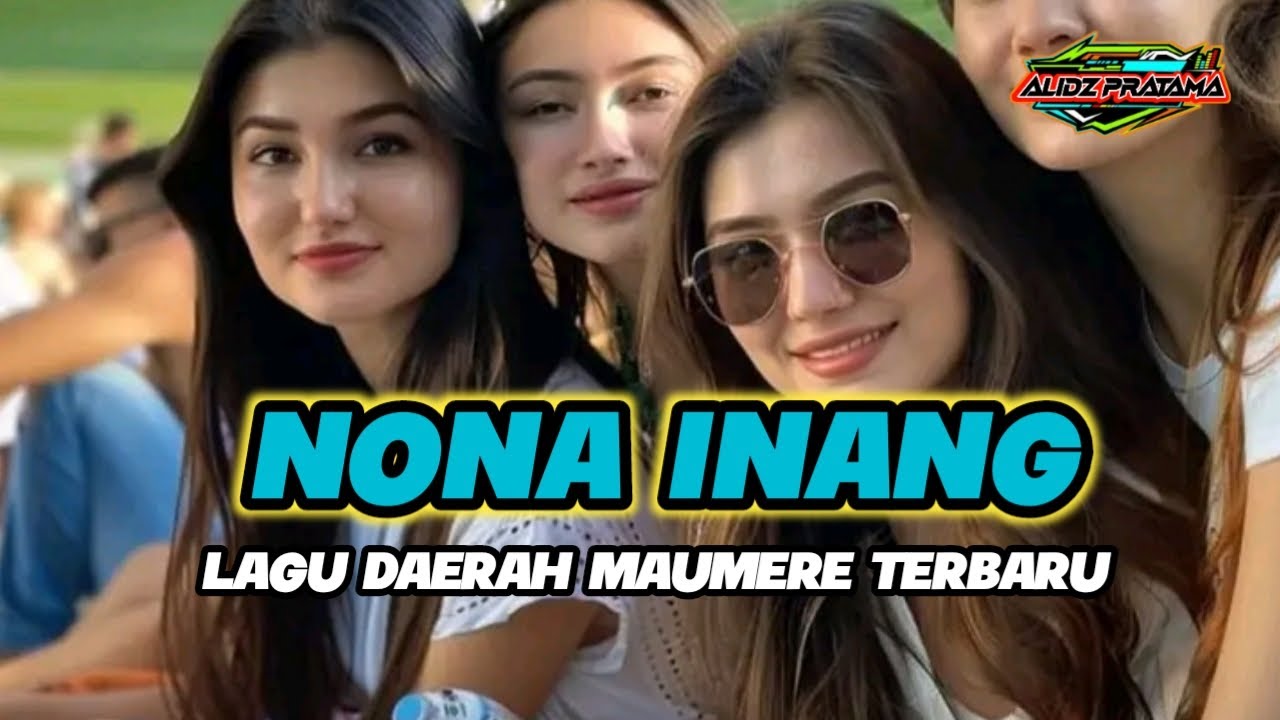 🎦NONA INANG || LAGU DAERAH MAUMERE TERBARU 2024 MIX🌴🌴