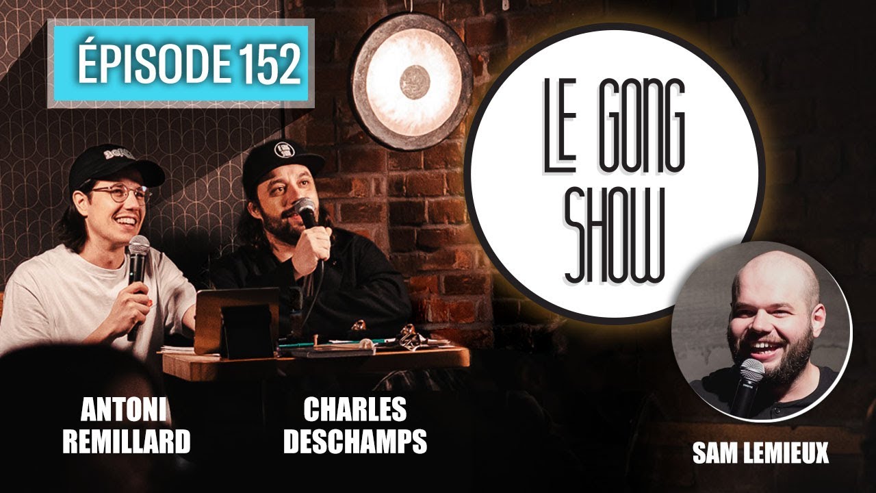 Le Gong Show - Ep.152 Sam Lemieux