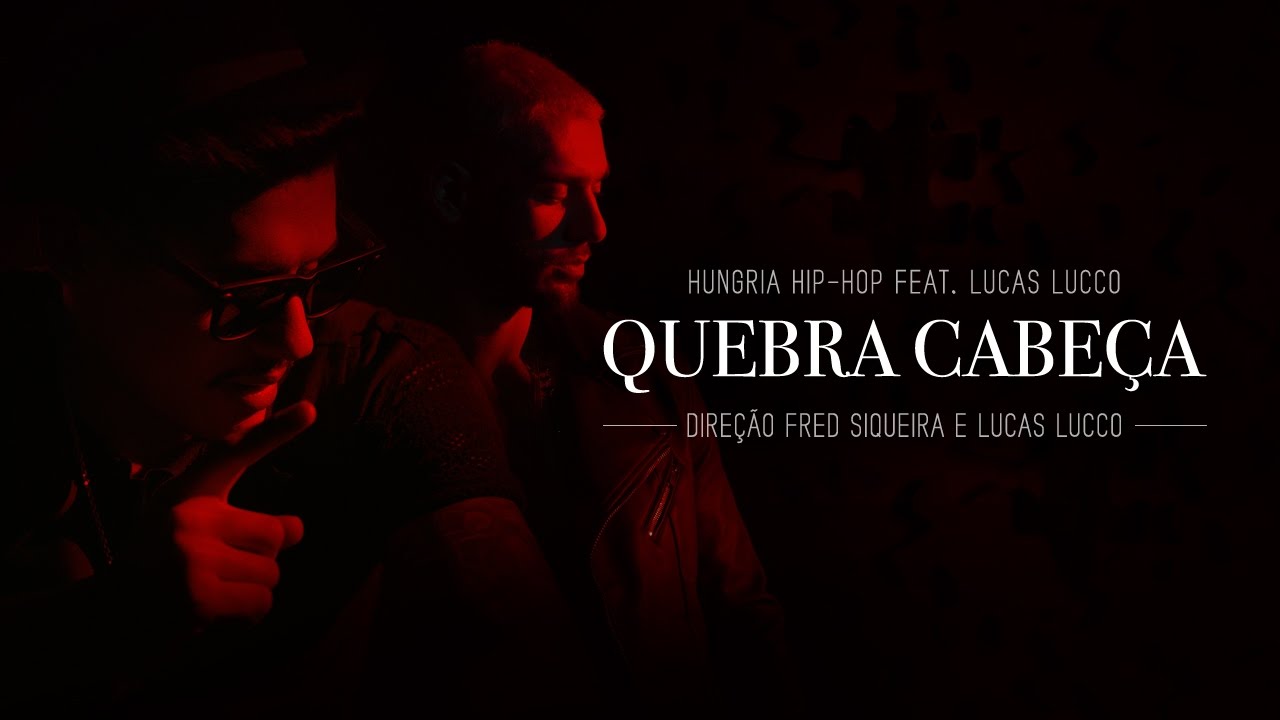 Hungria e Lucas Lucco - Quebra Cabeça (Official Video)