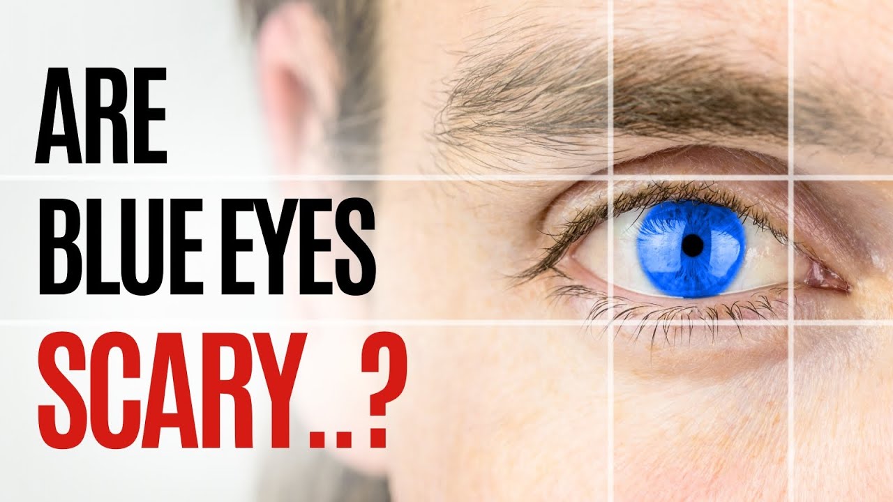 Why Are Blue Eyes Scary? The Truth Behind Creepy Blue Eyes