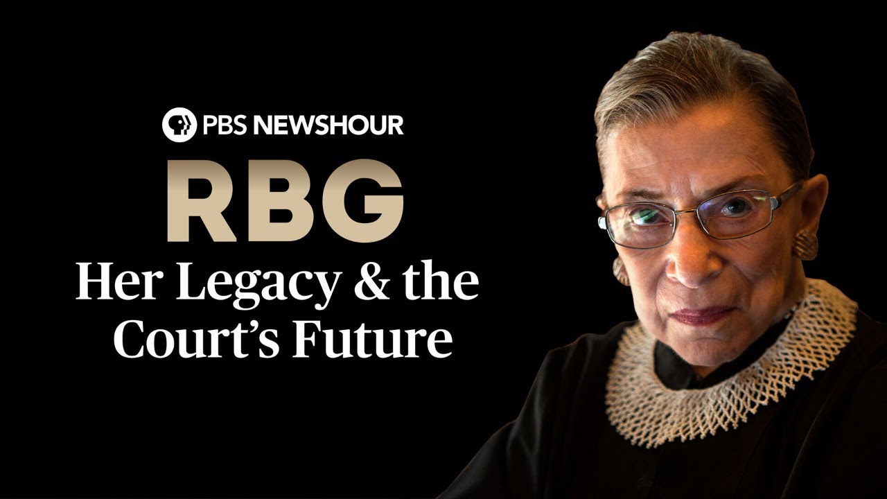 WATCH: Ruth Bader Ginsburg - Her Legacy & the Court’s Future | A PBS NewsHour Special