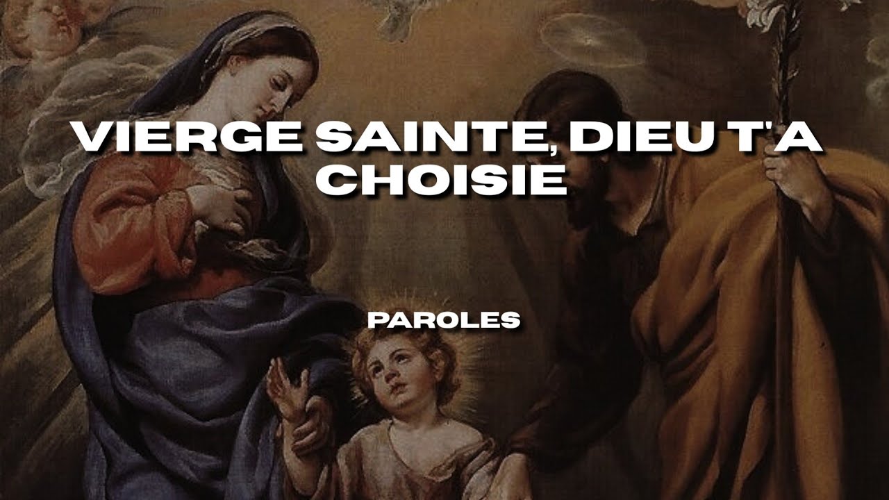 Les Chants de Marie - Vierge Sainte, Dieu t'a choisie (Paroles)