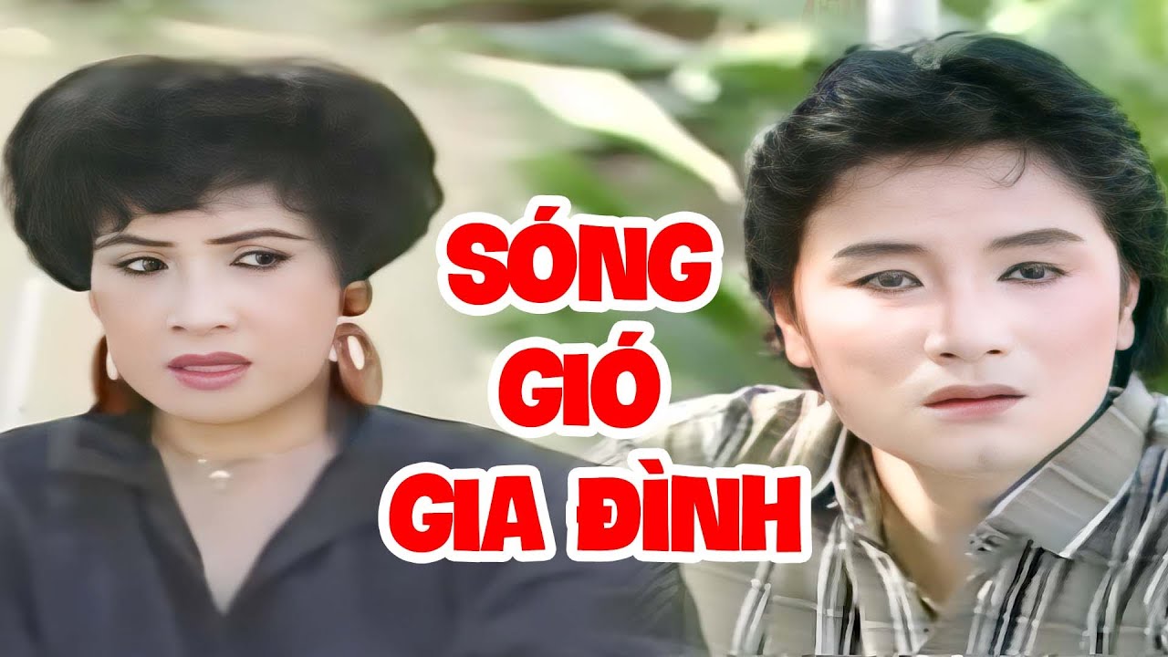 Sóng Gió Gia Đình - Cải Lương Minh Vương Lệ Thủy Hay Nhất