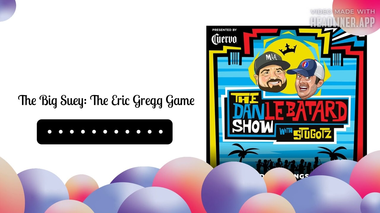 The Big Suey: The Eric Gregg Game | The Dan Le Batard Show with Stugotz