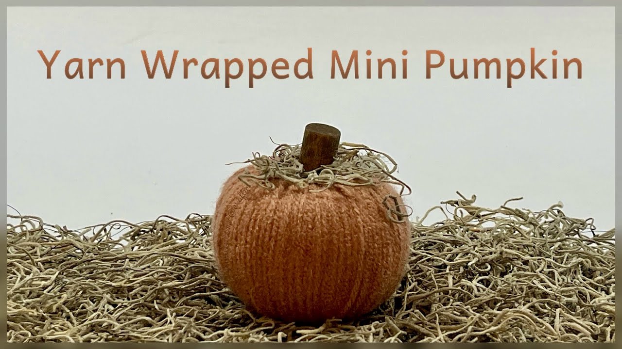 Yarn Wrapped Mini Pumpkin