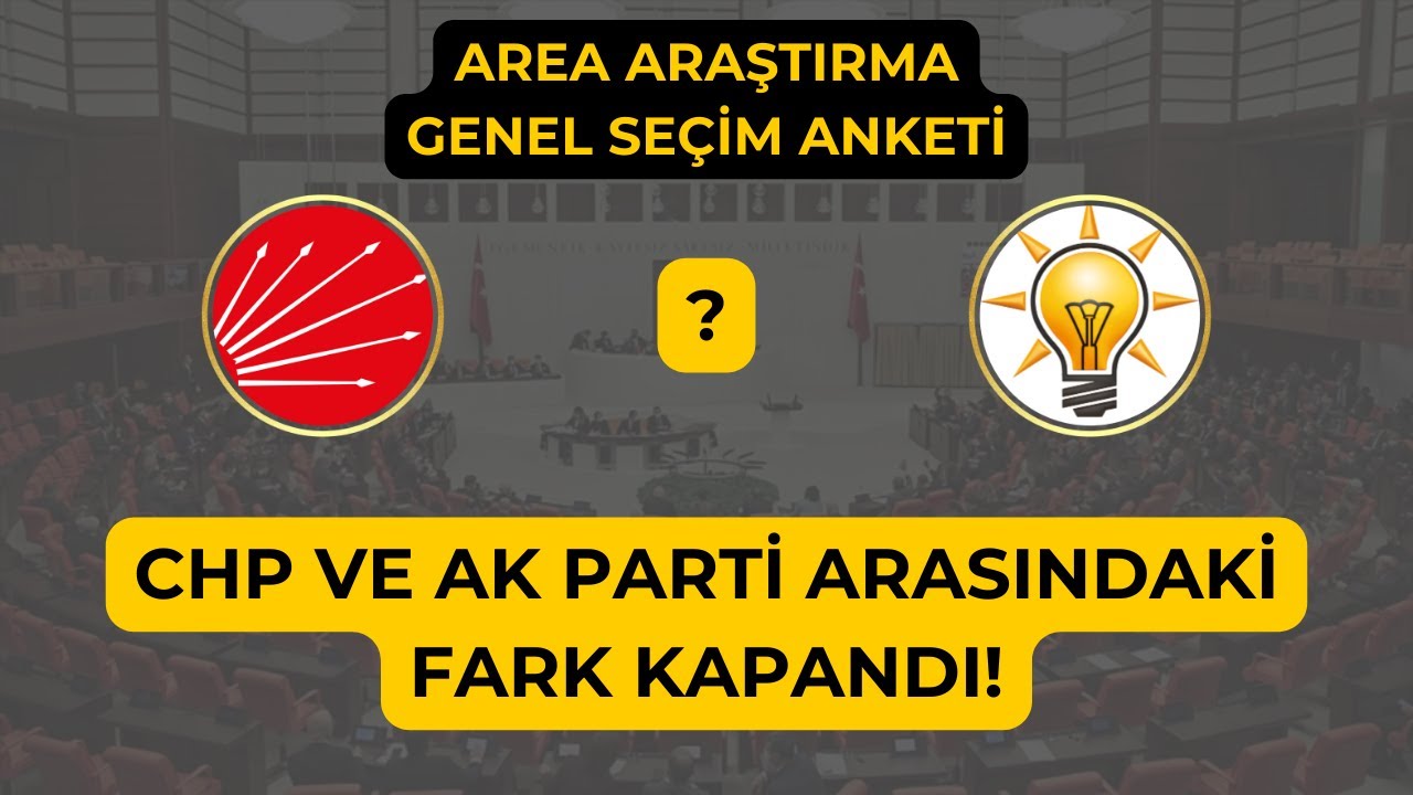 CHP VE AK PARTİ ARASINDAKİ FARK KAPANDI! | Genel Se&ccedil;im Anketi