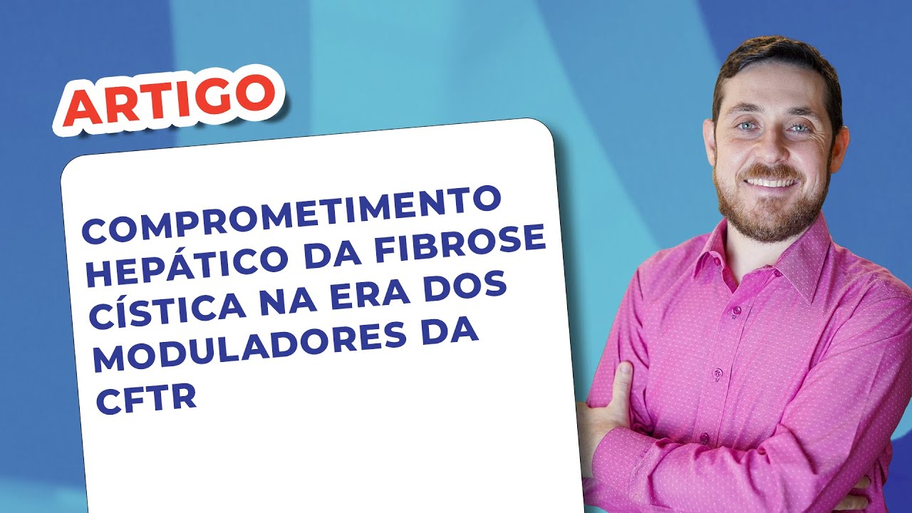 EP 151 - Comprometimento hepático da Fibrose Cística na era dos moduladores da CFTR - Artigo