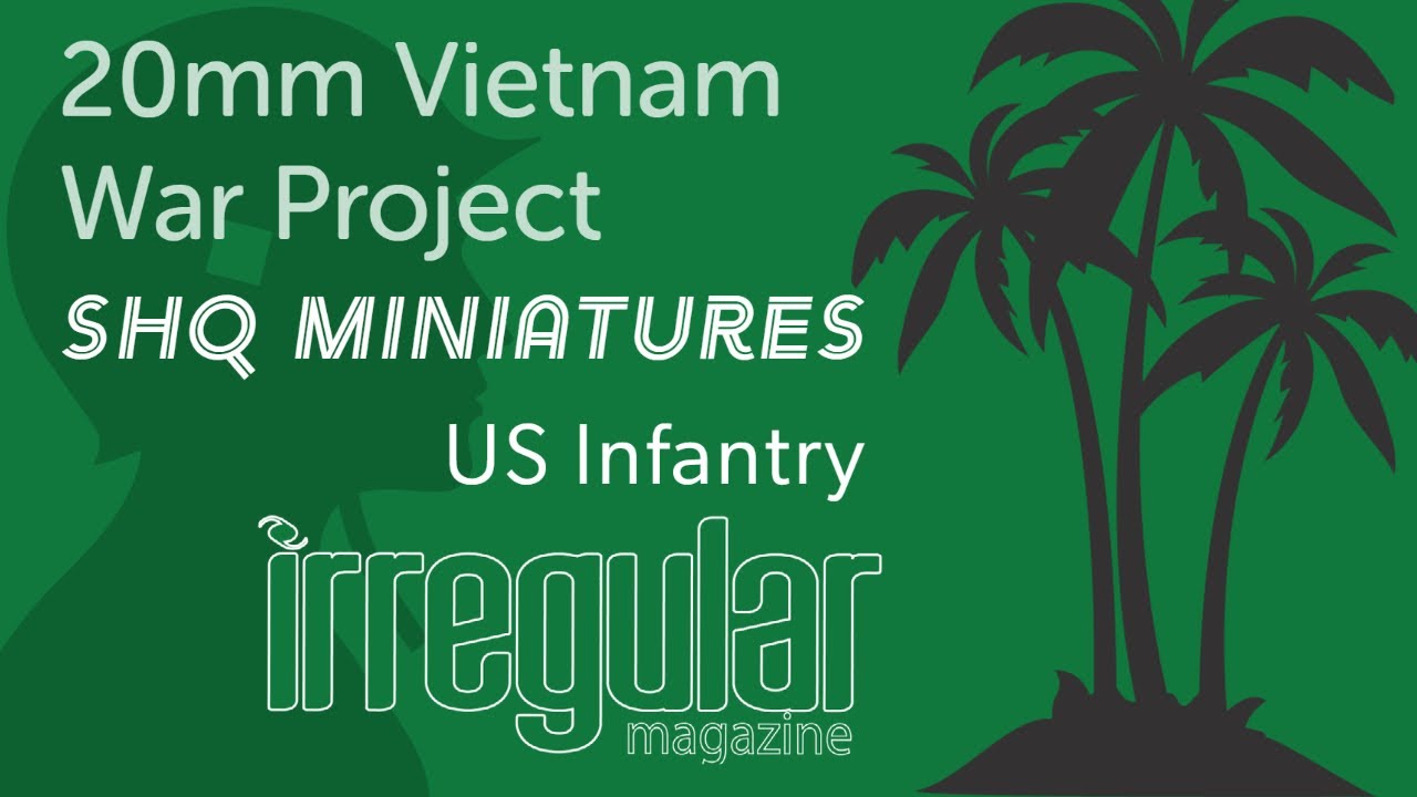 Vietnam War Project 20mm US Army  : SHQ Miniatures US Infantry Review