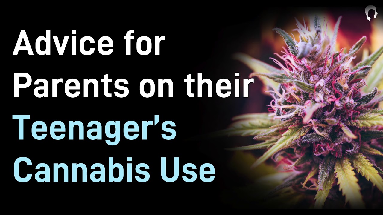 Dr. Claude Cyr&rsquo;s Advice for Parents on their Teenager&rsquo;s Cannabis Use