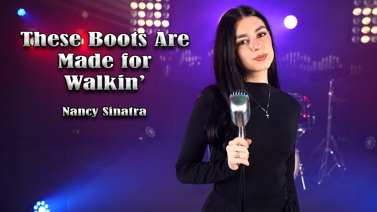 These Boots Are Made for Walkin’ - Nancy Sinatra (by Beatrice Florea)