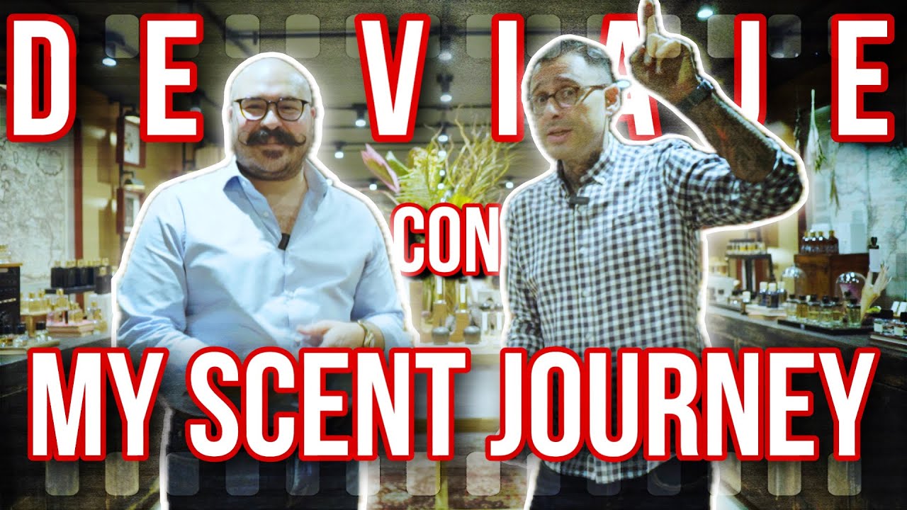DE VIAJE CON MY SCENT JOURNEY