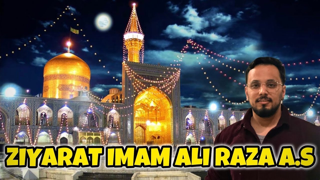 Ziyarat Imam Ali Raza A.S | Iran |Series |Day 10 |Vlog
