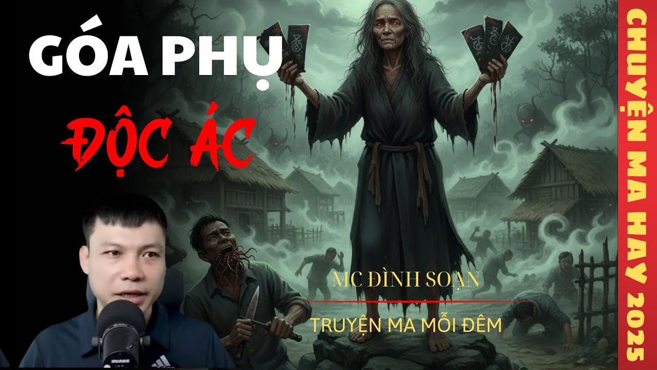 TRUYỆN MA ĐÌNH SOẠN : GÓA PHỤ ĐỘC ÁC / CHUYỆN MA ĐÌNH SOẠN KỂ SỢ