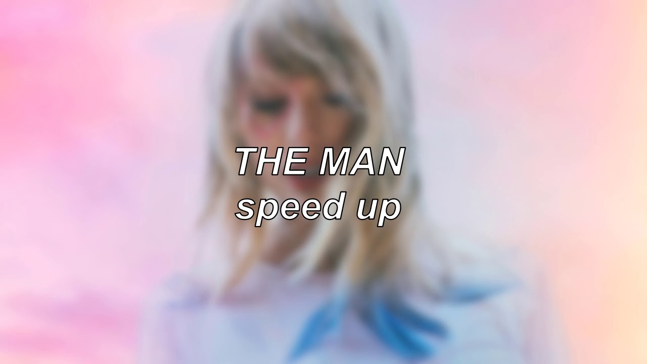 Taylor Swift - The Man | Speed Up