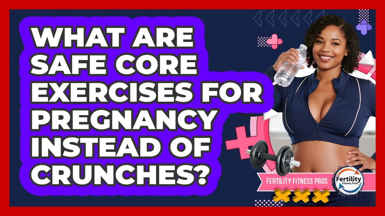 What Are Safe Core Exercises For Pregnancy Instead Of Crunches? - Fertility Fitness Pro
