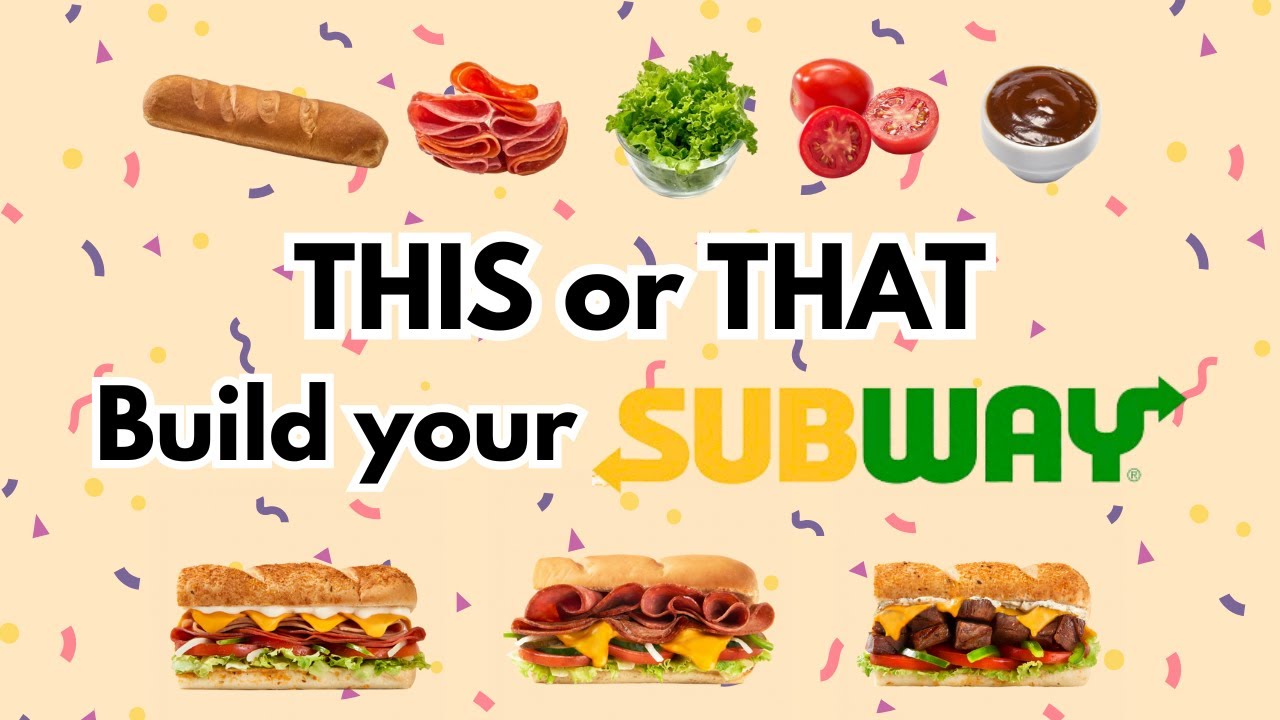 THIS or THAT Build your Subway order 🥪