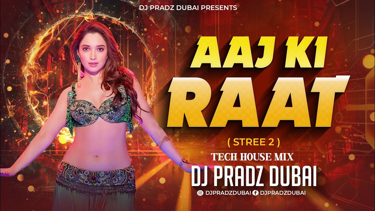 Aaj Ki Raat (Stree 2) | Tech House Mix | DJ Pradz Dubai | Tamannaah Bhatia