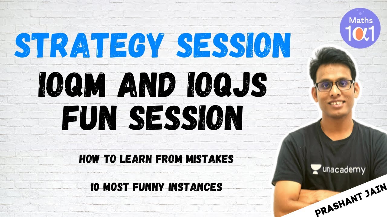 IOQM and IOQJS Fun Session | Strategy Session | Maths 101 | Prashant Jain