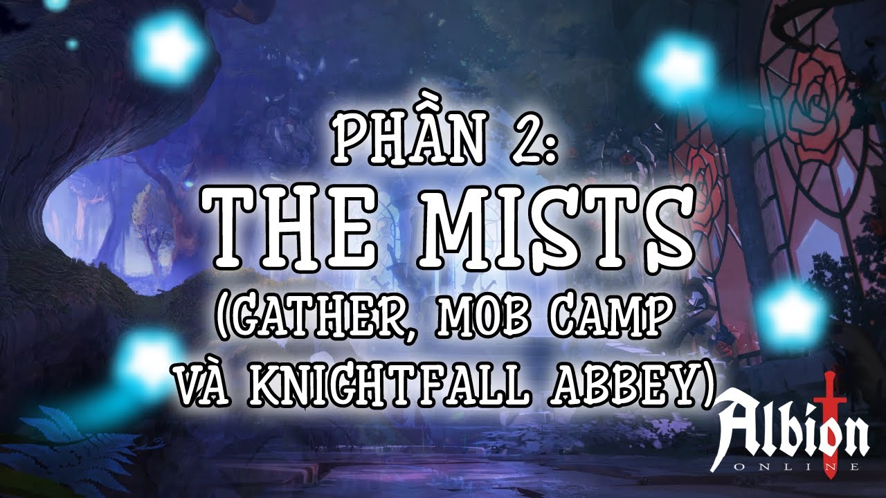 Kiếm tiền trong Albion dễ thế nào? Phần 2: The Mists (Gather, mob camp và Knightfall Abbey)