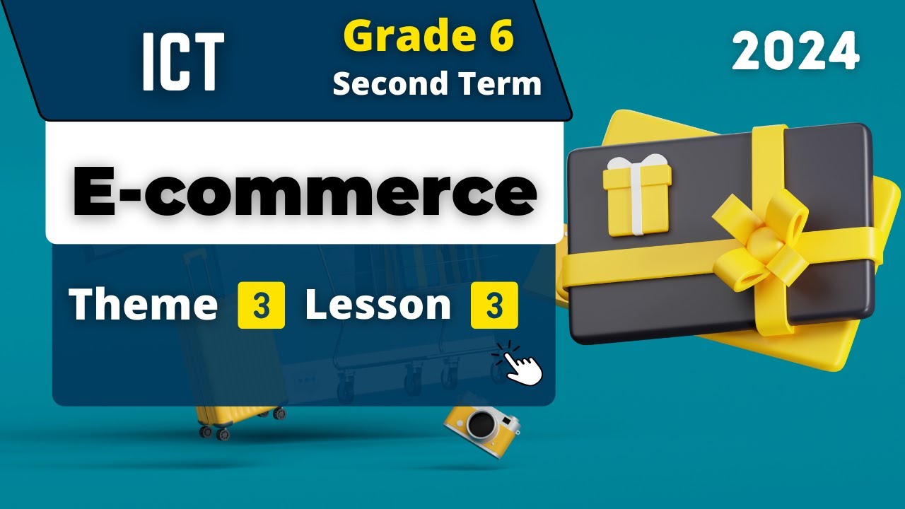 E-commerce | Grade 6 | Theme 3 - Lesson 3 | ICT