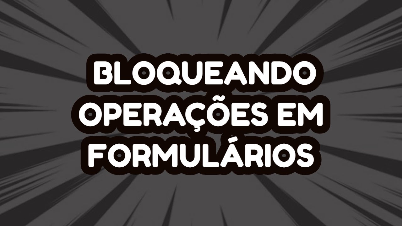 Como Bloquear Operações com Registros em Formulários do Access
